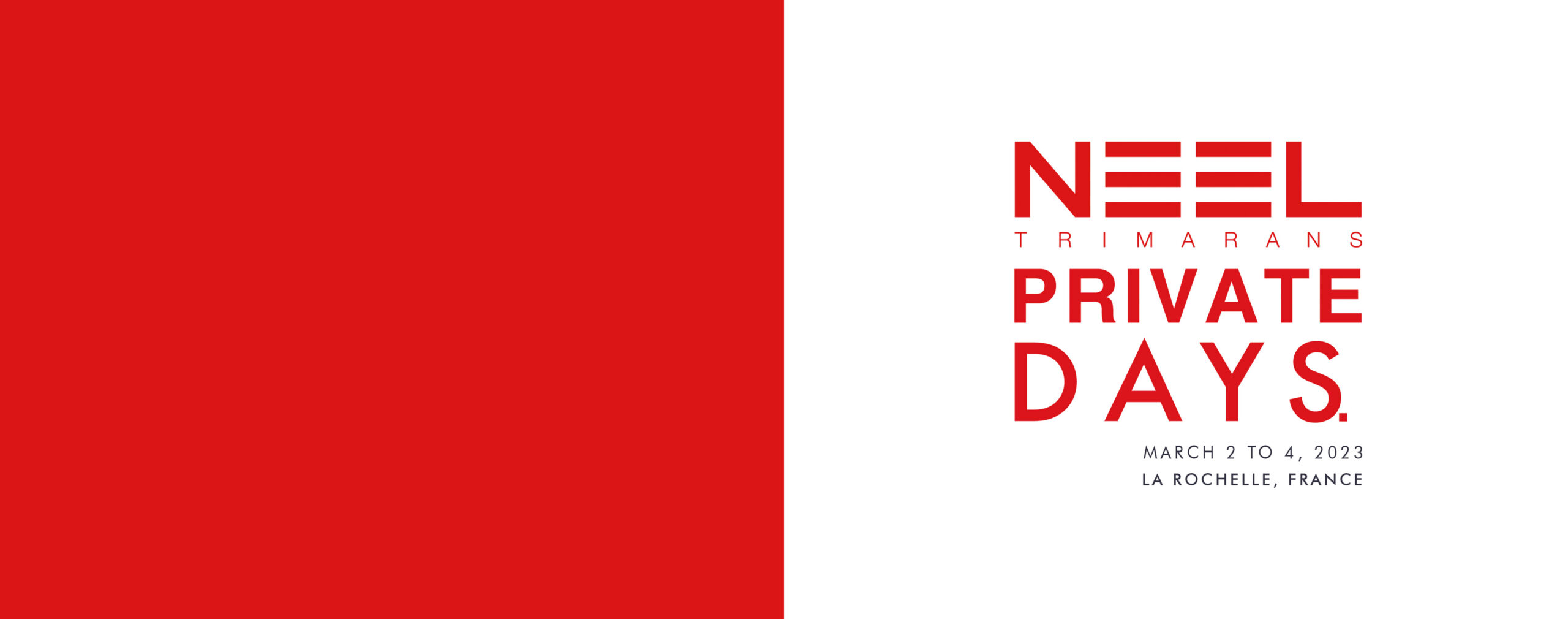 NEEL-TRIMARANS and its dealer network are organising the PRIVATE DAYS in La Rochelle from March 2nd to March 4th 2023